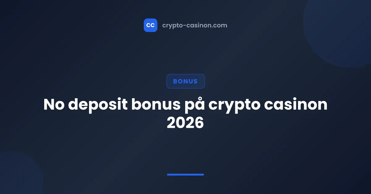 No deposit bonus på crypto casinon 2026