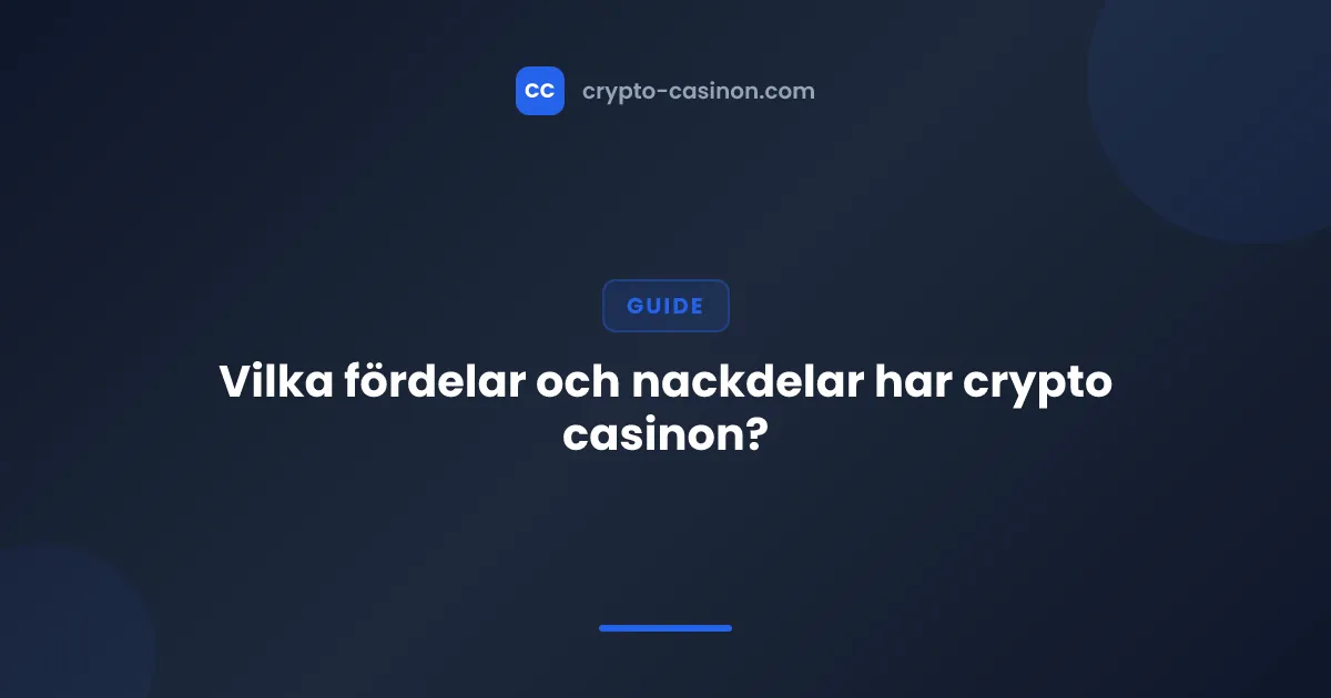 Vilka fördelar och nackdelar har crypto casinon?